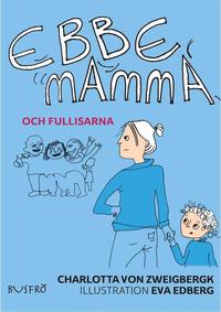 e-Bok Ebbe, mamma och fullisarna