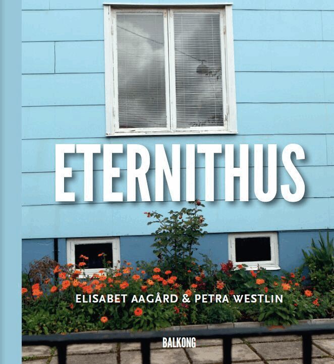 Elisabet Aagård, Petra Westlin - Eternithus, Inbunden