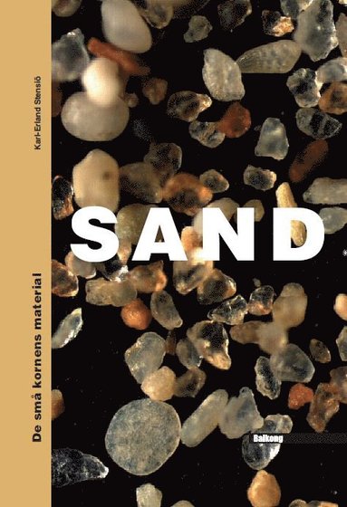 Karl-Erland Stensiö SAND : de små kornens material