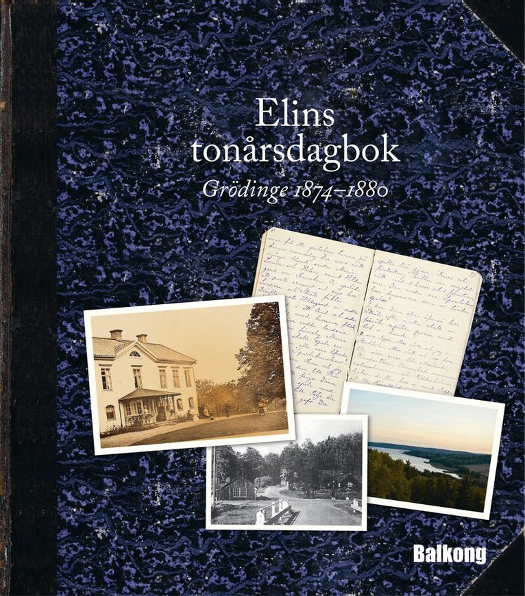 Barbro Gramén, Elin Sirenius - Elins tonårsdagbok : Grödinge 1874-1880, Inbunden