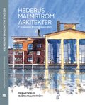 Hederus Malmstrm Arkitekter : frn idealism till kritisk regionalism