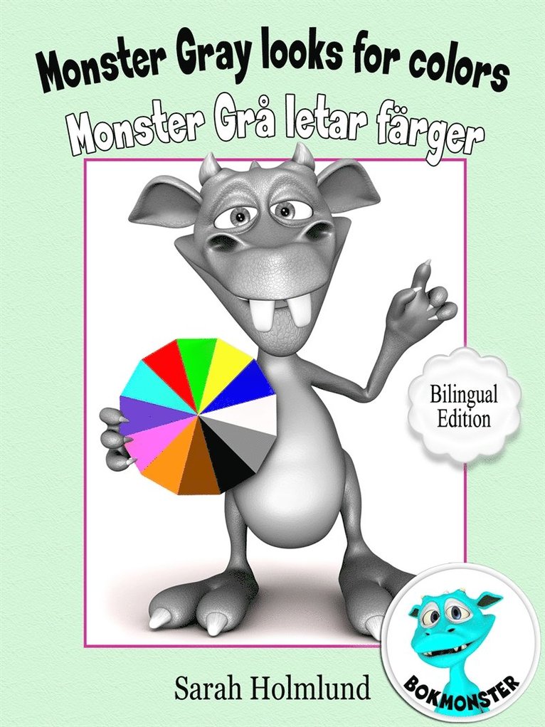 Sarah Holmlund - Monster Gray looks for colors - Monster Grå letar färger - Bilingual Edition, E-bok