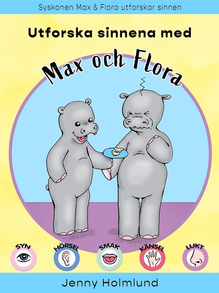 Jenny Holmlund - Utforska sinnena med Max och Flora, E-bok