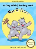 A Day With Max and Flora - En dag med Max och Flora: Bilingual Edition