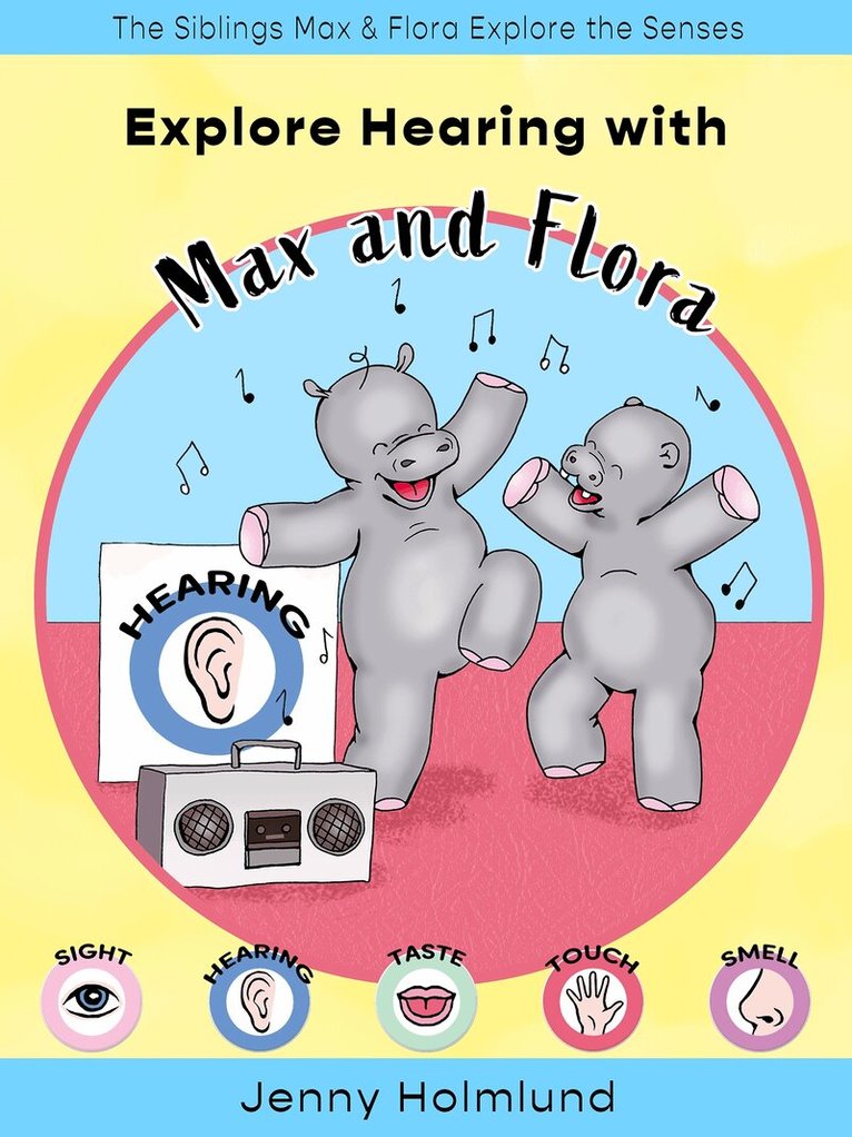 Jenny Holmlund - Explore Hearing with Max and Flora, E-bok
