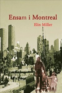 Elin Miller Ensam i Montreal