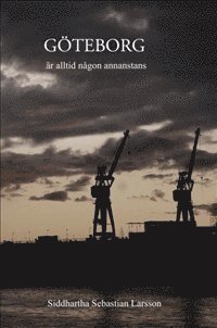 Siddhartha Larsson - Göteborg är alltid någon annanstans, Inbunden