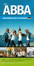 Der ABBA Reisefhrer nach Stockholm - erweitert & verbessert