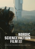 Nordic Science Fiction Film 1916-2024 : Feature films * Television & web series * Short films