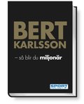 Bert Karlsson : så blir du miljonär