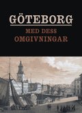 Göteborg med dess omgivningar framställt i tavlor
