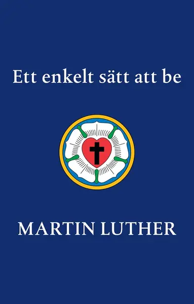 Martin Luther - Ett enkelt sätt att be, E-bok