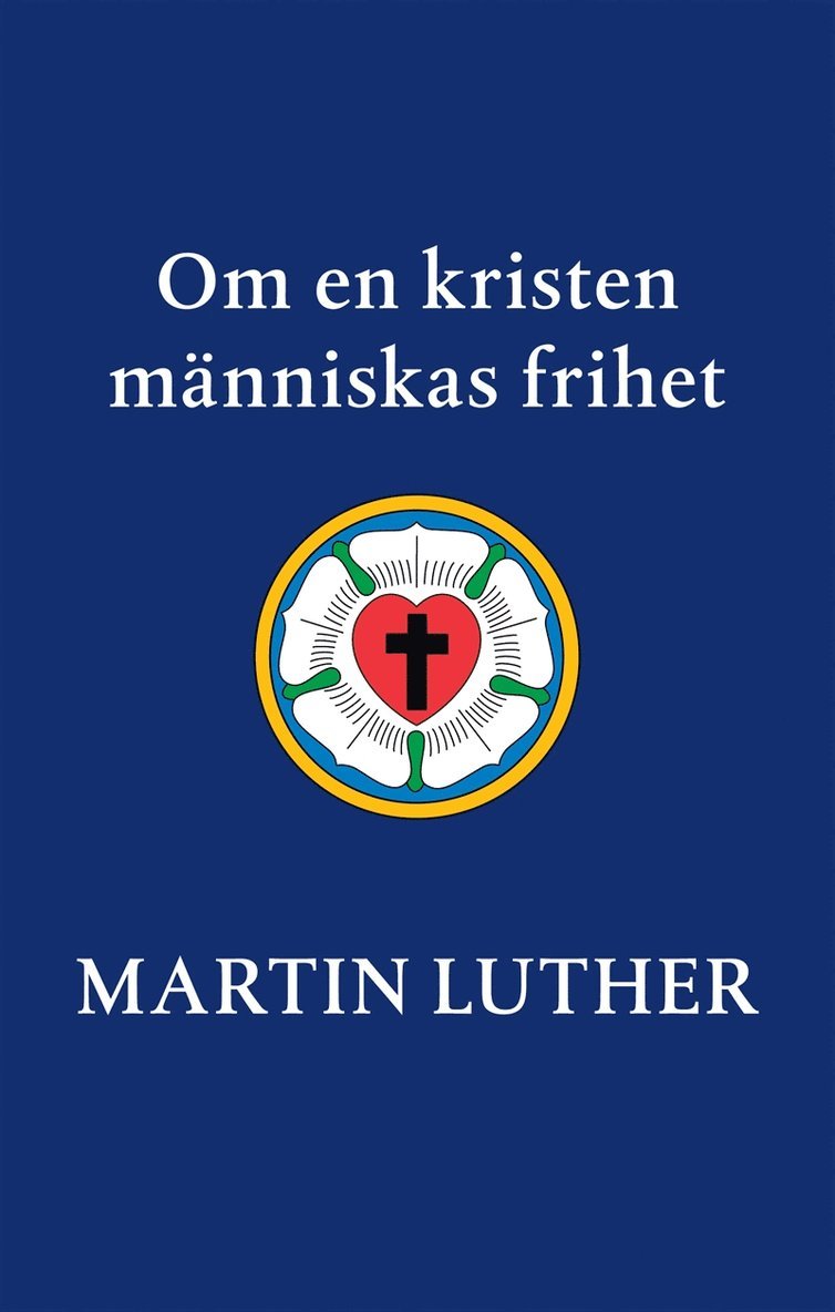 Martin Luther - Om en kristen människas frihet, E-bok