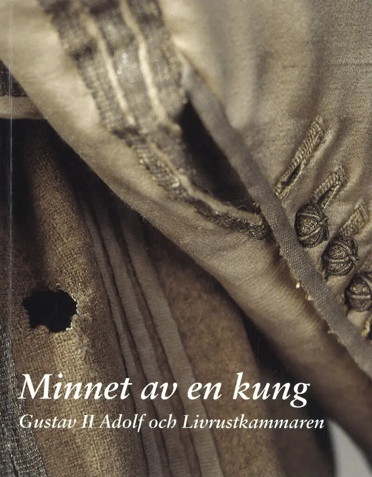 Minnet av en kung : Gustav II Adolf och Livrustkammaren, Häftad. Tillgänglighet: Lägg i varukorg