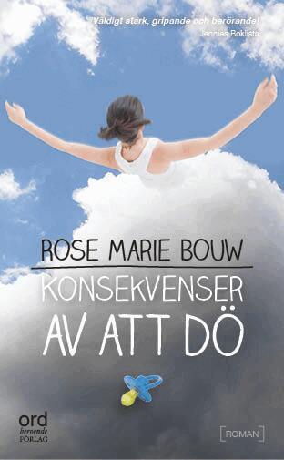 Rose Marie Bouw - Konsekvenser av att dö, Pocket