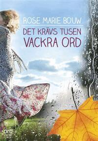 Rose Marie Bouw - Det krävs tusen vackra ord, E-bok