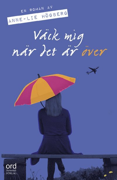 Anne-Lie Högberg - Väck mig när det är över, Inbunden