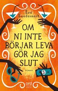 Om ni inte b�rjar leva g�r jag slut