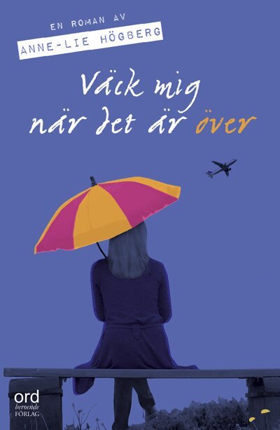 Anne-Lie Högberg - Väck mig när det är över, E-bok