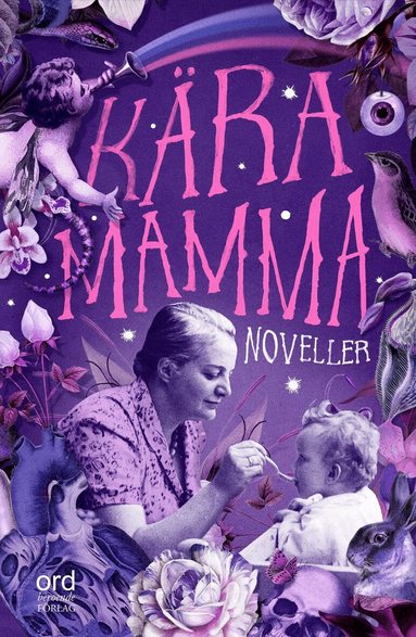 Amelia Adamo, Vanessa Leontina Allerth, Birgitta Andersson Backlund, Lena Angviken, Linda Bengtzing, Åsa Bonelli, Lotta Damstedt, Anna Ehn, Charlotte Ekbom, Cecilia Hultberg, Annika Jankell, Pebbles Karlsson Ambrose, Mia Kim, Tijana Kinberg, Malena Kirs, Charlotte Kronlund, Karolina Larsson, Inger Lernevall, Mirjiam Lindahl, Anna Marongiu, Jane Morén, Susanne Schemper, Titti Sjöblom, Eva Swedenmark, Maria Wells, Therese Werner, Peter Westberg, Katarina Wilk, Charlotta von Zweigbergk - Kära Mamma : noveller, Inbunden