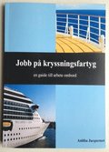Jobb p kryssningsfartyg : en guide till arbete ombord