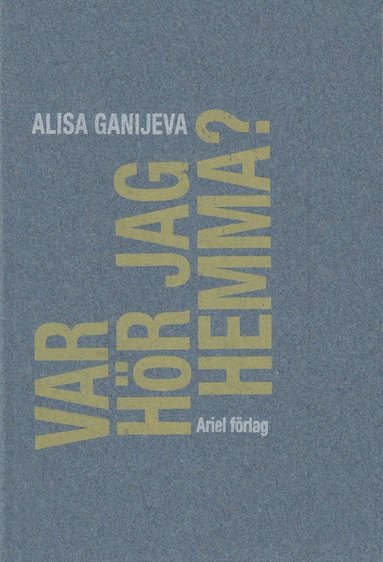 Alisa Ganijeva Var hör jag hemma?