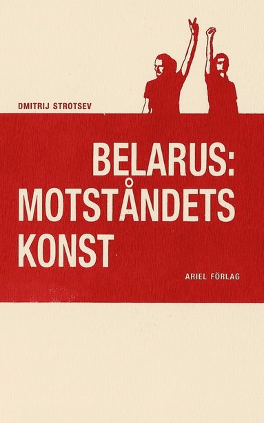 Dmitrij Strotsev Belarus: motståndets konst