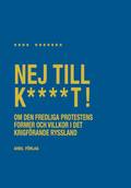 Nej till k****t! : om den fredliga protestens former och villkor i det krigfrande Ryssland