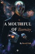 A Mouthful of Eternity