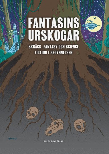 Rickard Berghorn, Mattias Fyhr, Martin Andersson, Annika Johansson, Bertil Falk - Fantasins urskogar : Skräck, fantasy och science fiction i begynnelsen, Häftad