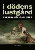 I ddens lustgrd : svenska sllsamheter