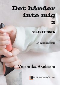 e-Bok Det händer inte mig 2  Separationen. En sann historia.