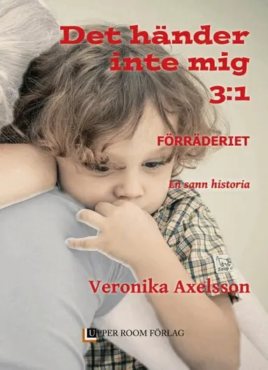 Veronika Axelsson - Förräderiet : en sann historia. Del 1, Kartonnage