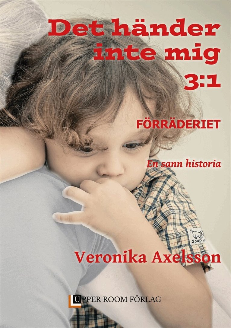 Veronika Axelsson - Förräderiet, Del 1, E-bok
