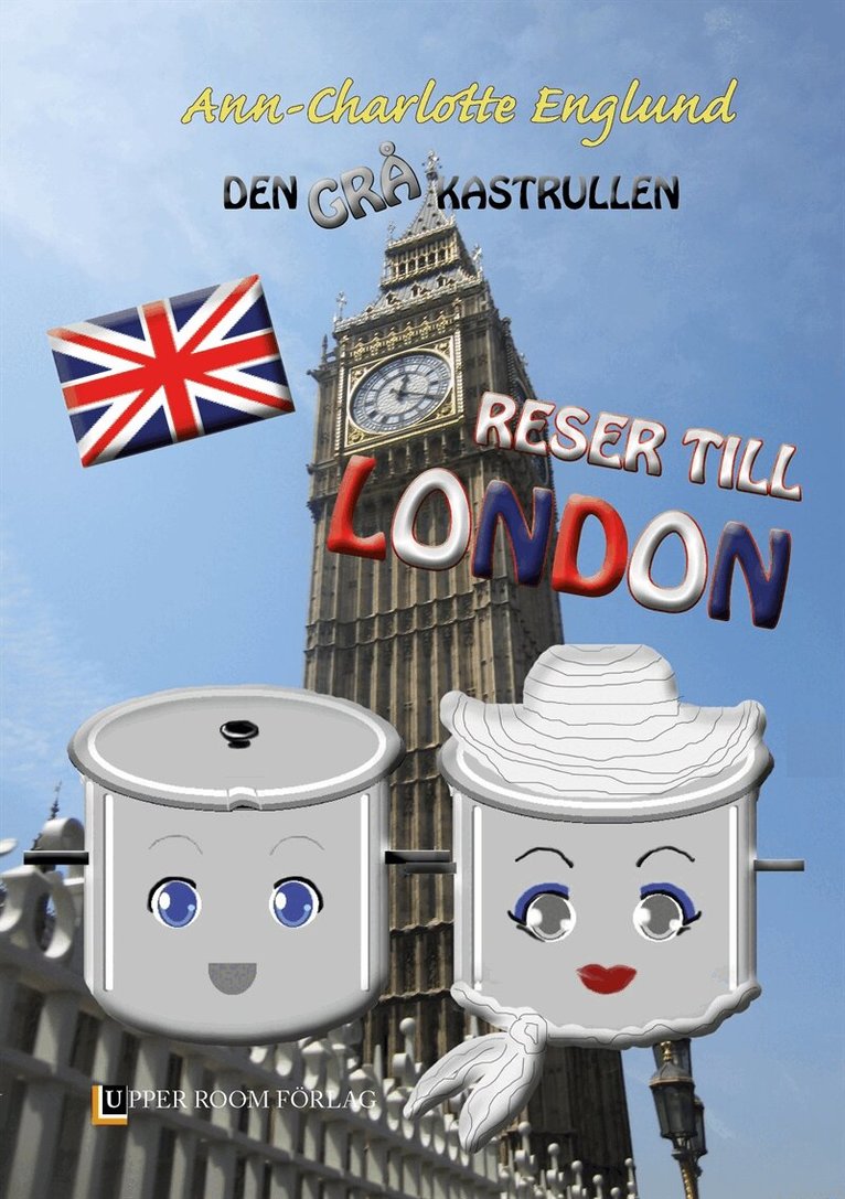 Ann-Charlotte Englund - Den grå kastrullen reser till London, E-bok