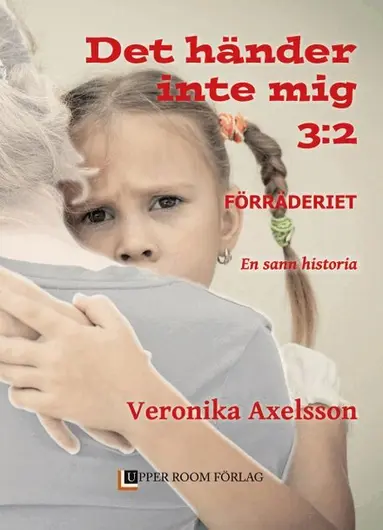 Veronika Axelsson - Förräderiet : en sann historia. Del 2, Kartonnage