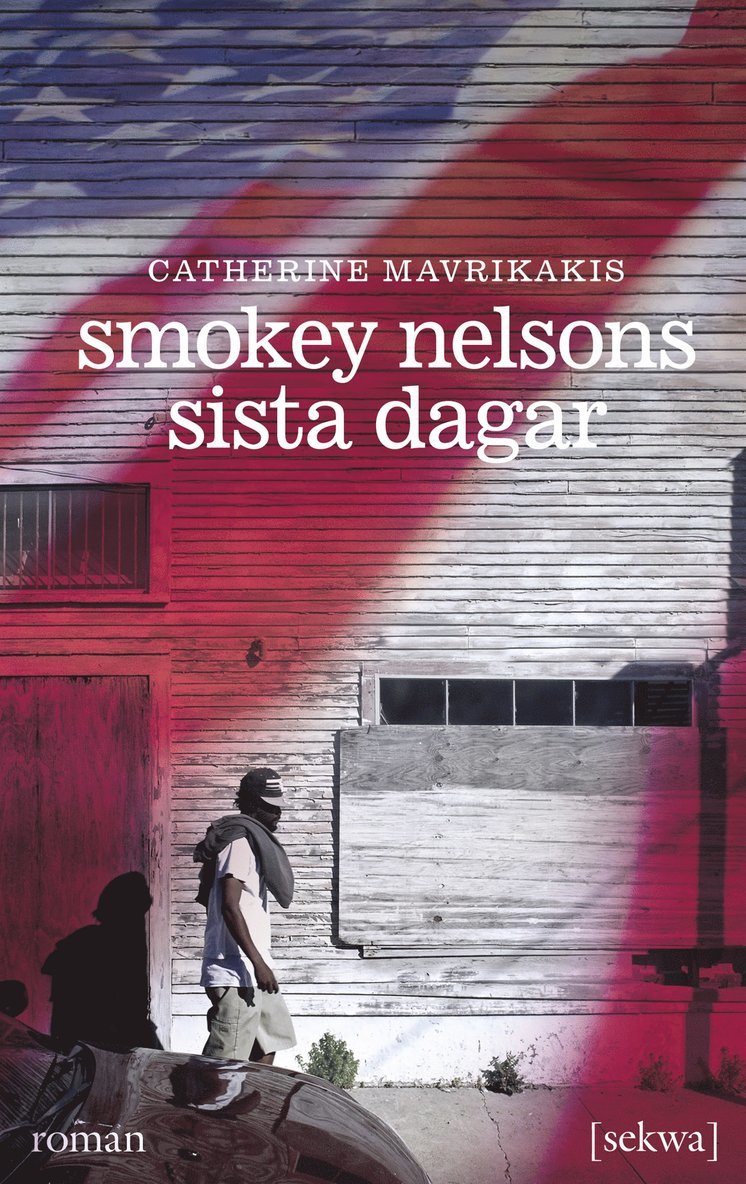 Catherine Mavrikakis - Smokey Nelsons sista dagar, E-bok