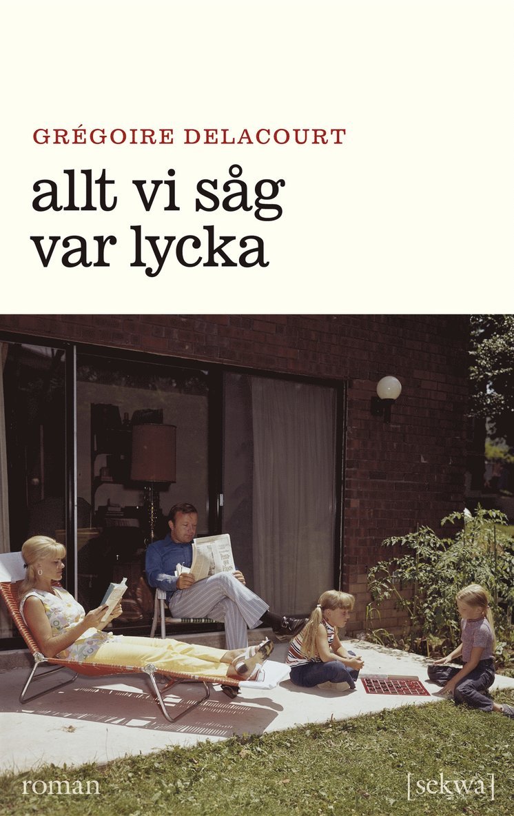Grégoire Delacourt - Allt vi såg var lycka, E-bok