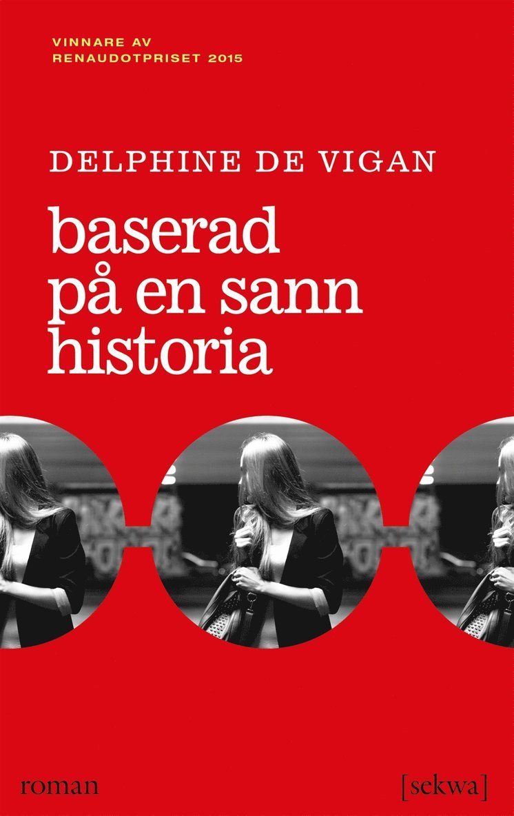 Delphine de Vigan - Baserad på en sann historia, E-bok