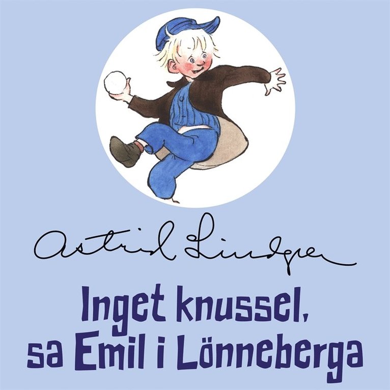 Astrid Lindgren - Inget knussel, sa Emil i Lönneberga, Ljudbok