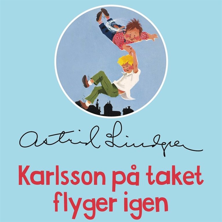 Astrid Lindgren - Karlsson på taket flyger igen, Ljudbok