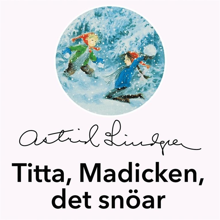 Astrid Lindgren - Titta, Madicken, det snöar, Ljudbok