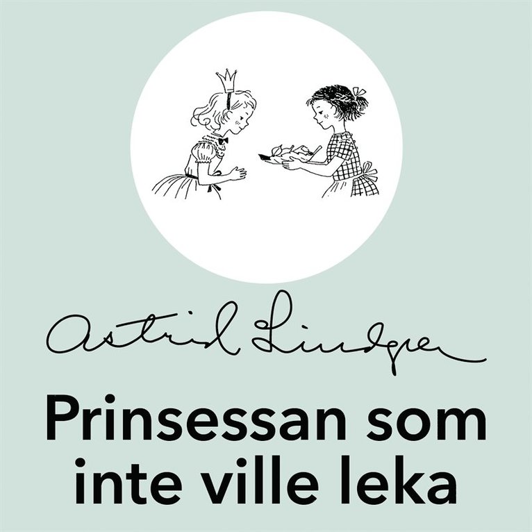 Astrid Lindgren - Prinsessan som inte ville leka, Ljudbok