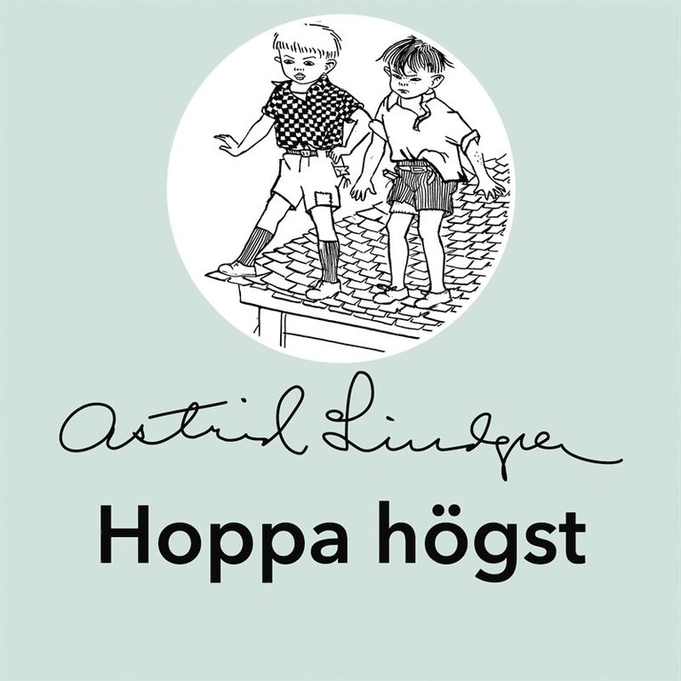 Astrid Lindgren - Hoppa högst, Ljudbok