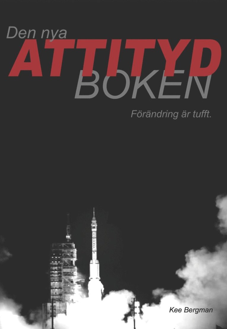 Kee Bergman - Den nya attitydboken : förändring är tufft, Häftad