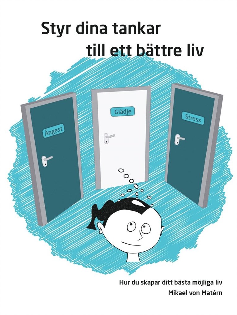 Mikael von Matérn - Styr dina tankar till ett bättre liv - Hur du skapar ditt bästa möjliga liv, E-bok