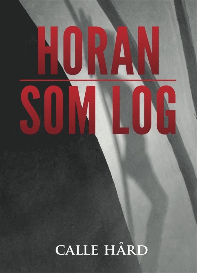 Calle Hård - Horan som log, E-bok