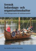 Svensk ledarskaps- och organisationskultur : från vikingavisdom till nutidsperspektiv