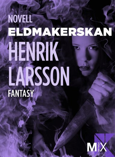 Henrik Larsson - Eldmakerskan, E-bok
