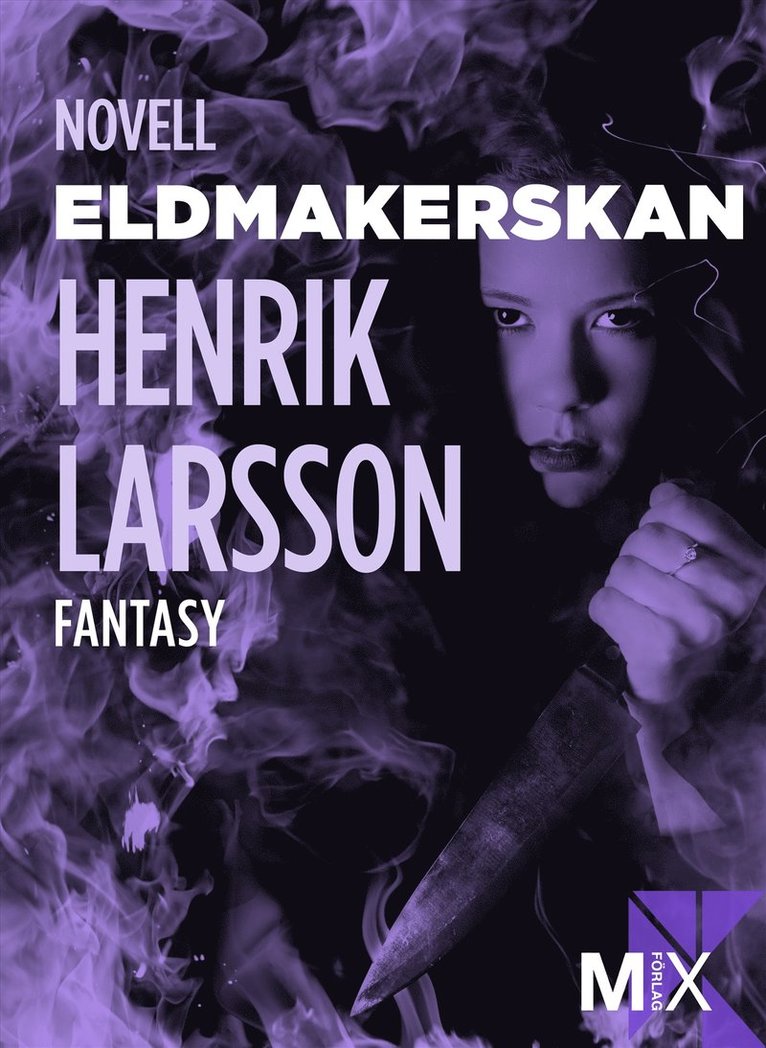 Henrik Larsson - Eldmakerskan, E-bok
